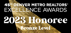 45th Denver Metro Realtors Excellence Awards 2023 Honoree, Bronze Level